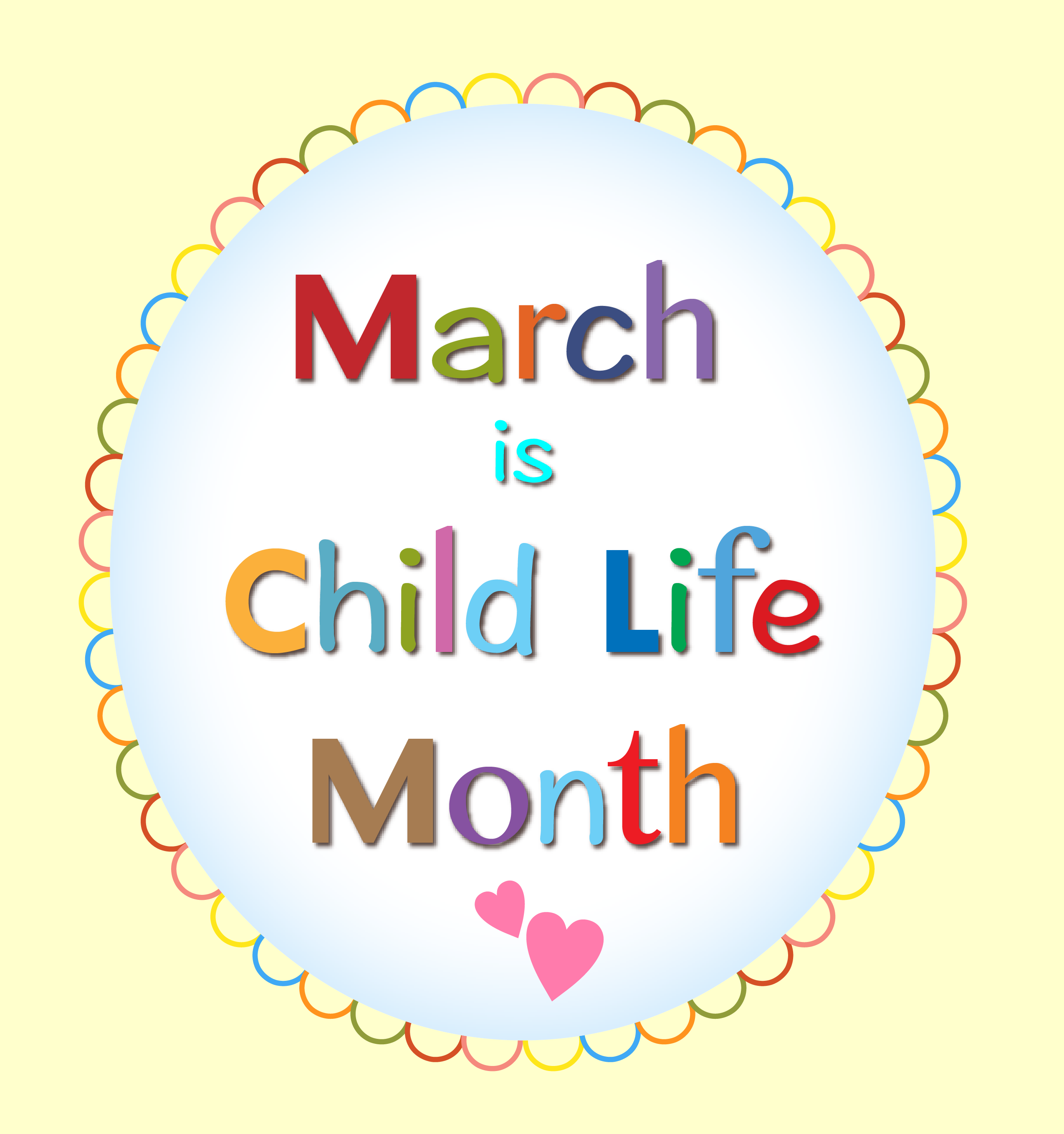 March is Child Life Month