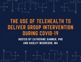 Webinar: The Use of Telehealth to Deliver Group Intervention During COVID-19